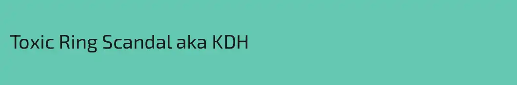 Toxic Ring Scandal aka KDH